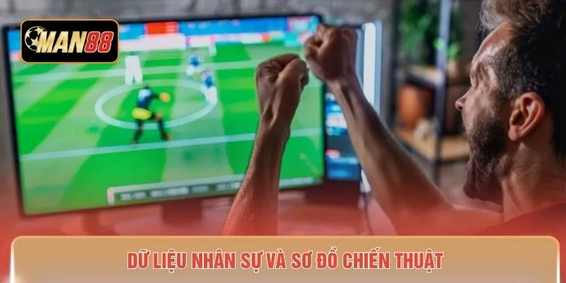 Dữ liệu nhân sự và sơ đồ chiến thuật
