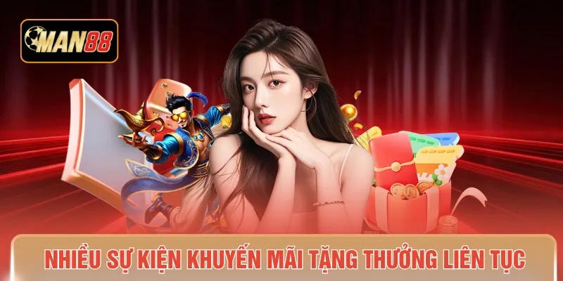 Nhiều sự kiện khuyến mãi tặng thưởng liên tục